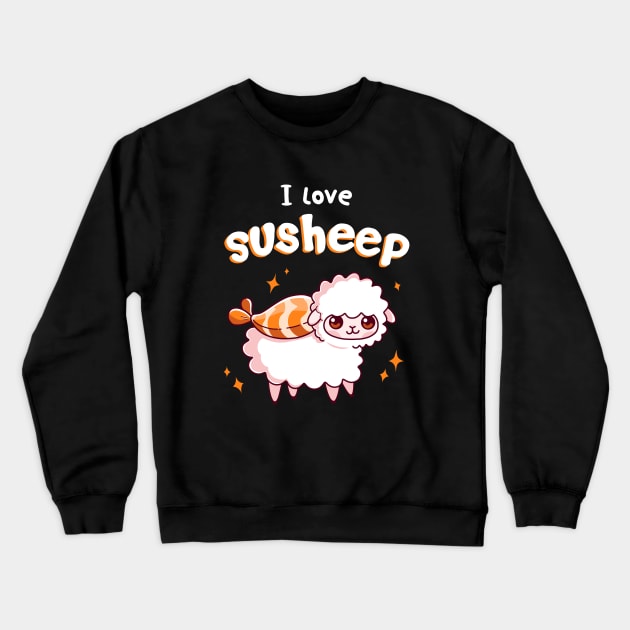 I Love Susheep Crewneck Sweatshirt by Mushita